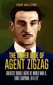 The Other Side of Agent Zigzag : Greatest Double Agent of World War II, Eddie Chapman, In a Fly