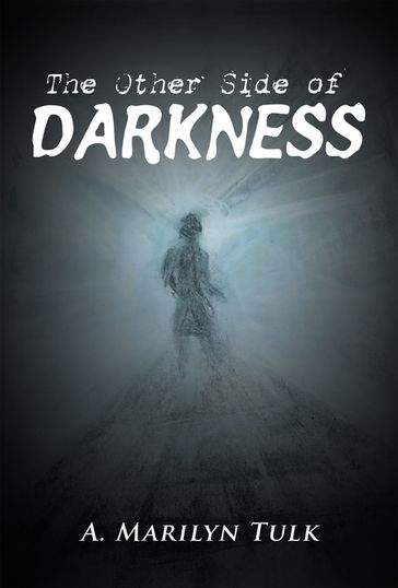 The Other Side of Darkness - A. Marilyn Tulk