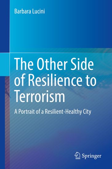 The Other Side of Resilience to Terrorism - Barbara Lucini