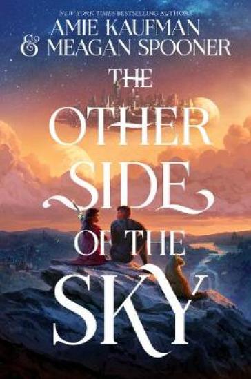 The Other Side of the Sky - Amie Kaufman - Meagan Spooner