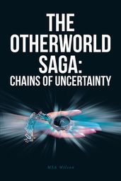 The Otherworld Saga: Chains Of Uncertainty