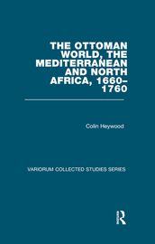 The Ottoman World, the Mediterranean and North Africa, 16601760