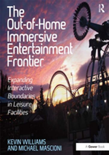 The Out-of-Home Immersive Entertainment Frontier - Kevin Williams - Michael Mascioni