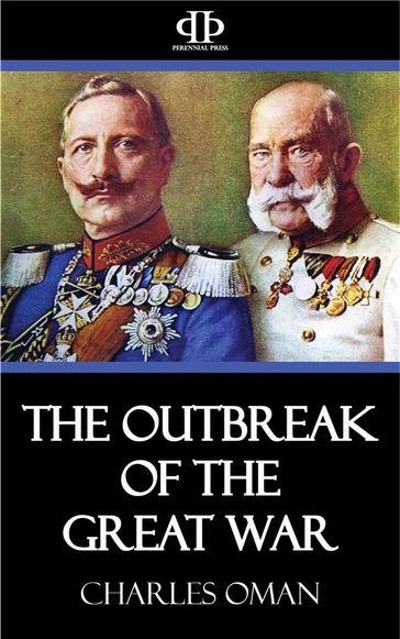 The Outbreak of the Great War - Charles Oman