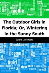 The Outdoor Girls in Florida; Or, Wintering in the Sunny South