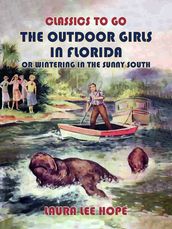 The Outdoor Girls In Florida, Or Wintering In The Sunny South