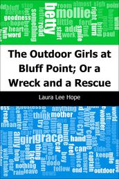 The Outdoor Girls at Bluff Point; Or a Wreck and a Rescue
