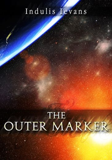 The Outer Marker - Indulis Ievans