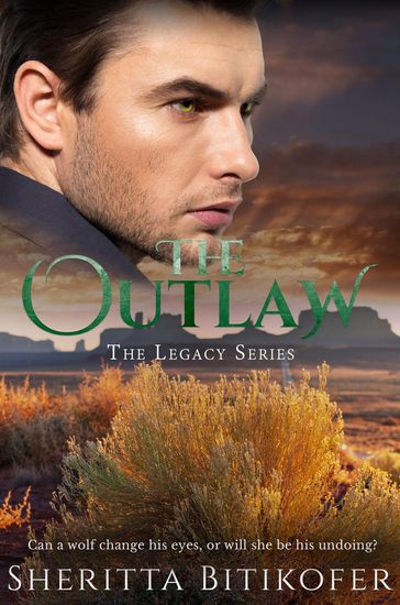 The Outlaw (A Legacy Novel) - Sheritta Bitikofer