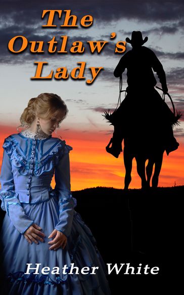 The Outlaw's Lady - Heather White