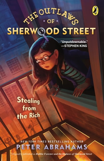 The Outlaws of Sherwood Street: Stealing from the Rich - Peter Abrahams