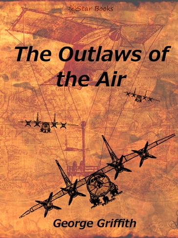 The Outlaws of the Air - George Griffith