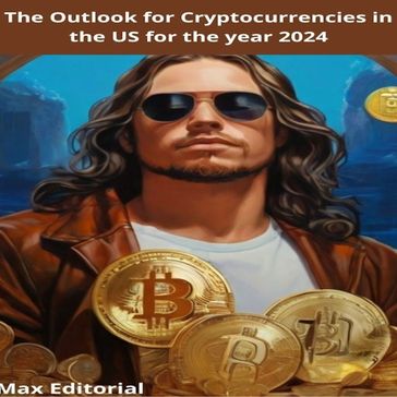 The Outlook for Cryptocurrencies in the US for the year 2024 - Max Editorial