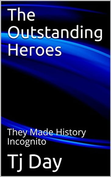 The Outstanding Heroes - Tj Day