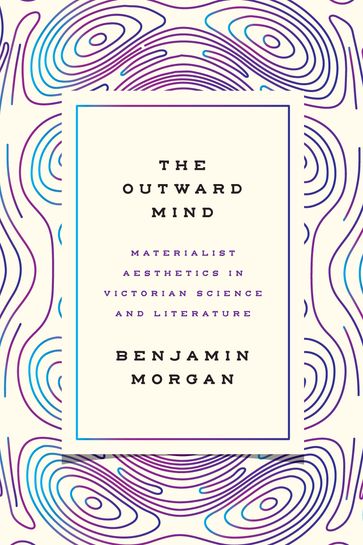 The Outward Mind - Benjamin Morgan