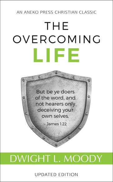 The Overcoming Life: Updated Edition - Dwight L. Moody
