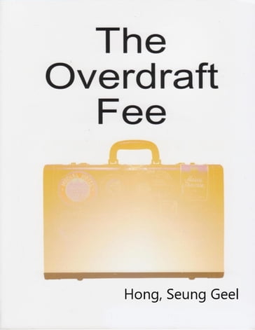 The Overdraft Fee - Seung Geel Hong