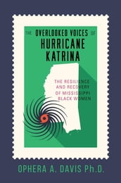 The Overlooked Voices of Hurricane Katrina