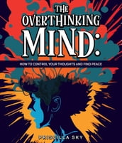 The Overthinking Mind