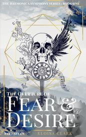 The Overture of Fear & Desire (Part Seven)