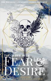 The Overture of Fear & Desire (Part Nine)