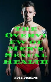 The Overview of Men s Sexual Health: The Way to Understand Deeply About Men s Penis