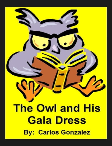 The Owl and His Gala Dress - Carlos Gonzalez