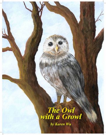 The Owl with a Growl - Karen Wu