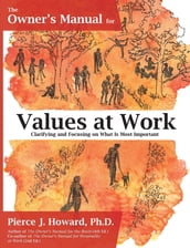 The Owner s Manual for Values at Work