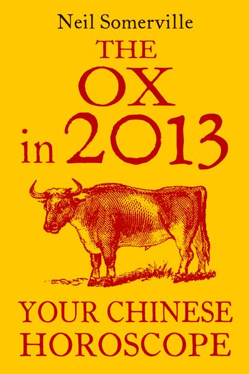 The Ox in 2013: Your Chinese Horoscope - Neil Somerville