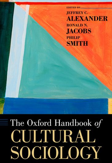 The Oxford Handbook of Cultural Sociology - Jeffrey C. Alexander - Philip Smith - Ronald Jacobs