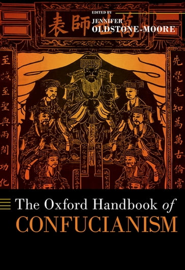 The Oxford Handbook of Confucianism - Jennifer Oldstone-Moore