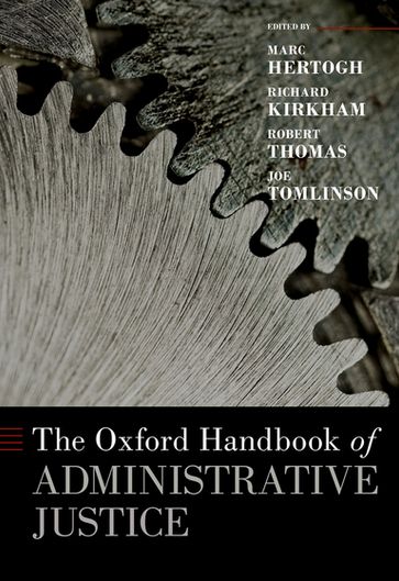 The Oxford Handbook of Administrative Justice - Marc Hertogh - Richard Kirkham - Robert Thomas - Joe Tomlinson