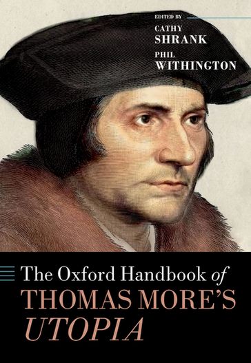 The Oxford Handbook of Thomas More's Utopia - Cathy Shrank - Phil Withington