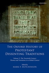 The Oxford History of Protestant Dissenting Traditions, Volume V