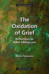 The Oxidation of Grief