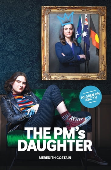 The PM's Daughter - Fremantle Media Australia - Meredith Costain