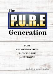 The P.U.R.E Generation