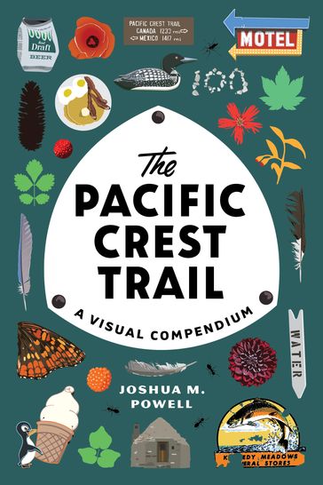 The Pacific Crest Trail - Joshua M. Powell