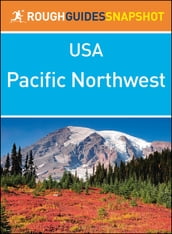 The Pacific Northwest (Rough Guides Snapshot USA)