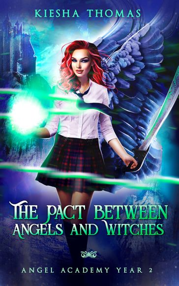 The Pact Between Angels and Witches: Angel Academy Year Two - Kiesha Thomas