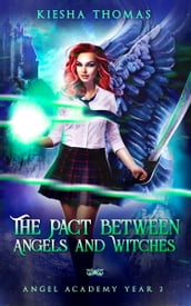 The Pact Between Angels and Witches: Angel Academy Year Two
