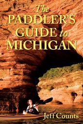 The Paddler s Guide to Michigan