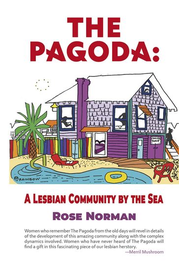 The Pagoda: A Lesbian Community by the Sea - Norman Rose