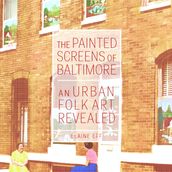 The Painted Screens of Baltimore