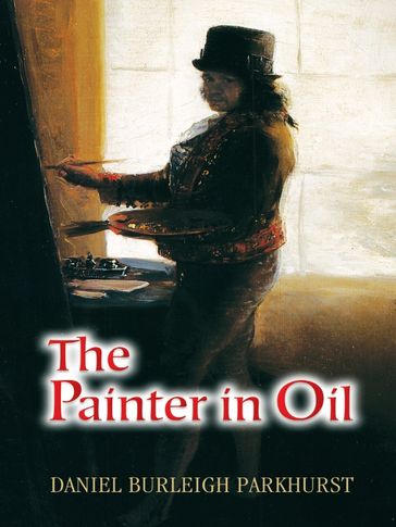 The Painter in Oil - Daniel Burleigh Parkhurst