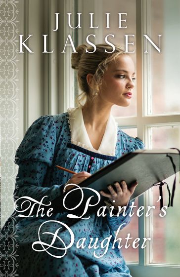 The Painter's Daughter - Julie Klassen