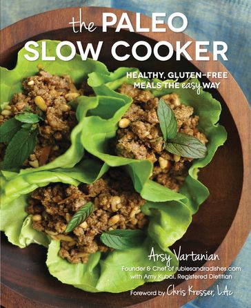 The Paleo Slow Cooker - Arsy Vartanian - Amy Kubal