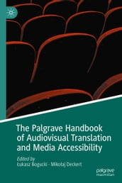 The Palgrave Handbook of Audiovisual Translation and Media Accessibility