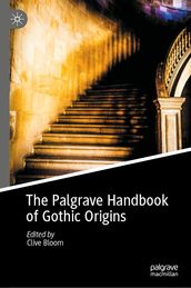 The Palgrave Handbook of Gothic Origins